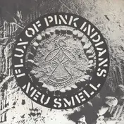 Flux of Pink Indians - Neu Smell