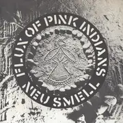 7inch Vinyl Single - Flux Of Pink Indians - Neu Smell - EP