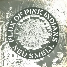 Flux of Pink Indians - Neu Smell