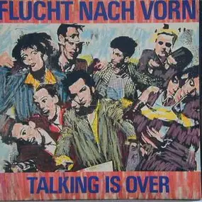 Flucht nach vorn - Talking is over