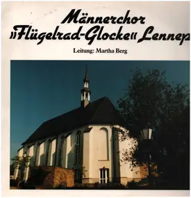 Flügelrad-Glocke - Männerchor >>Flügelrad-Glocke<< Lennep singt westliche und geistliche Chorsätze