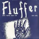 7inch Vinyl Single - Fluffer - What You're Good For / Big Girl - Orange