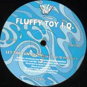 12inch Vinyl Single - Fluffy Toy I.Q. - Let The Fun Begin - Sticker Sleeve