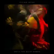 Double LP - Flying Lotus - Until The Quiet Comes (2LP+MP3) - 2LP W/DOWNLOAD CODE // FT THOM YORKE & ERYKAH BAD