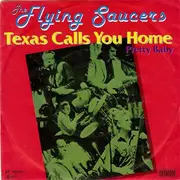 7inch Vinyl Single - Flying Saucers - Texas Calls You Home