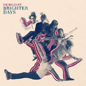 fm belfast - Brighter Days