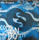 12inch Vinyl Single - FPI Project - Come On (And Do It)