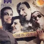 12inch Vinyl Single - FPI Project - Come On (And Do It)