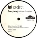 12inch Vinyl Single - FPI Project - Everybody (All Over The World) - ONLY record 1
