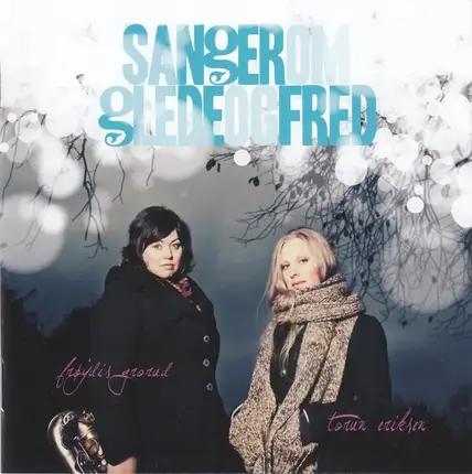 Frøydis Grorud , Torun Eriksen - Sanger Om Glede Og Fred