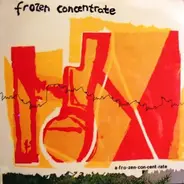 Frozen Concentrate - A•Fro•Zen•Con•Cent•Rate