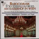 CD - Froberger / Muffat / Kerll / Fux - Barockmusik für Cembalo & Orgel - Am Kaiserhof in Wien