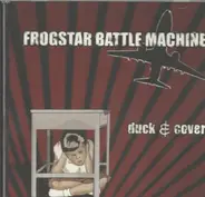 Frogstar Battle Machine - Duck $ Cover