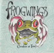 Frogwings - Croakin' At Toads