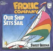 Frolic Company - Our Ship Sets Sail