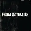 CD - From Satellite - When All Is Said And Done