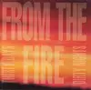 LP - From The Fire - Thirty Days And Dirty Nights