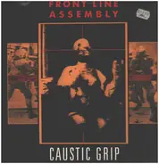 Front Line Assembly - Caustic Grip