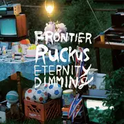 Double LP - Frontier Ruckus - Eternity Of Dimming - incl. Insert