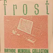 Frost - Birthdie Memorial Collection