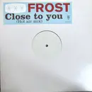 12inch Vinyl Single - Frost - Close To You (Hot Air Mix)
