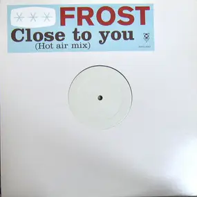 The Frost - Close To You (Hot Air Mix)