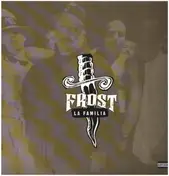 The Frost - La Familia