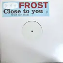 12inch Vinyl Single - Frost - Close To You (Hot Air Mix)
