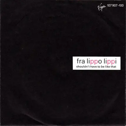 Fra Lippo Lippi - Shouldn't Have To Be Like That