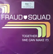 Fraud Squad - Together (We Can Make It)