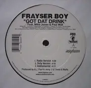 Frayser Boy - Got Dat Drink / Get Knocked Da F*uck Out