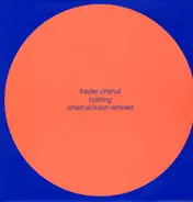 Frazier Chorus - Nothing (Chad Jackson Remixes)