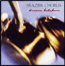 7inch Vinyl Single - Frazier Chorus - Dream Kitchen
