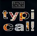 7inch Vinyl Single - Frazier Chorus - Typical!
