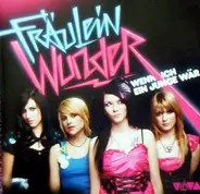 Fräulein Wunder - Wenn Ich Ein Junge Wär