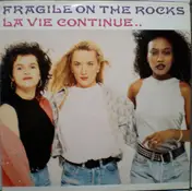 Fragile On The Rocks - La Vie Continue..