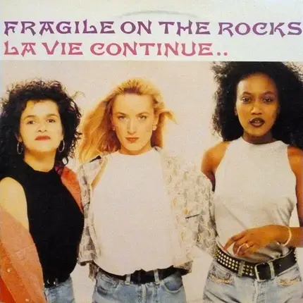 Fragile On The Rocks - La Vie Continue