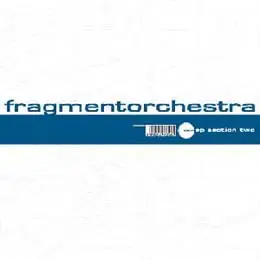 Fragment Orchestra - EP Section Two