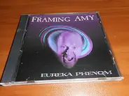 Framing Amy - Eureka Phenom