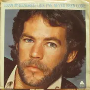 Fran McKendree - Like I've Never Been Gone