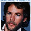 7inch Vinyl Single - Fran McKendree - Like I've Never Been Gone