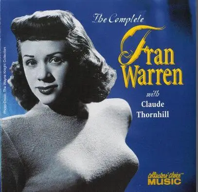 Fran Warren With Claude Thornhill And His Orchestra - The Complete Fran Warren With Claude Thornhill