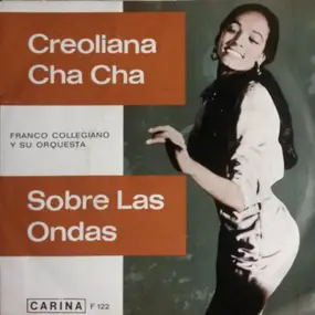 Franco Collegiano Y Su Orquesta - Creoliana Cha Cha / Sobre Las Ondas