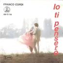 7inch Vinyl Single - Franco Cordi - Io Ti Penserò