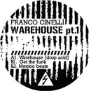 12inch Vinyl Single - Franco Cinelli - Warehouse Pt.1