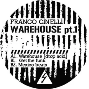 Franco Cinelli - Warehouse Pt.1