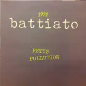 Franco Battiato - 1972  Fetus / Pollution