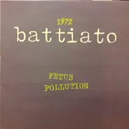 Franco Battiato - 1972  Fetus / Pollution