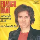 7inch Vinyl Single - Franco Dani - Piccolo Amore Mio / Mi Basti Tu