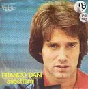 7inch Vinyl Single - Franco Dani - Aspettami